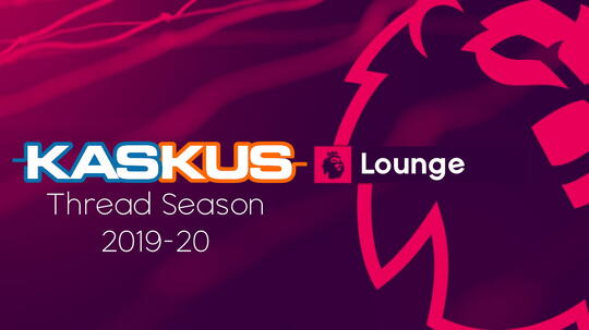 • Lounge Premier League Season 2019-20 • The Greatest Show On The Earth •