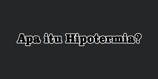 Menyetubuhi Pendaki Hipotermia. Stop, itu Sesat!