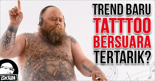 Sekarang Zamannya Trend Tattoo Bisa Bersuara, Udah Tau Belum Gan?