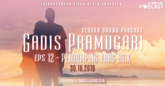 Podcast Indonesia : Gadis Pramugari Eps. "Pasangan yang Baik" Hari Ini Mengudara