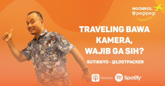 Travelling Bawa Kamera Wajib Ga Sih?