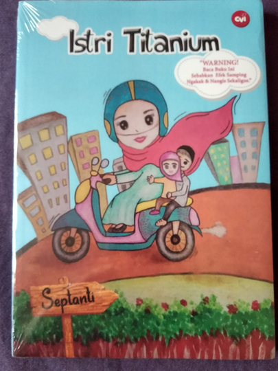 Review Buku: Istri Titanium. Selain Bisa Ngakak & Terharu Bersama, Syarat Tip & Pesan