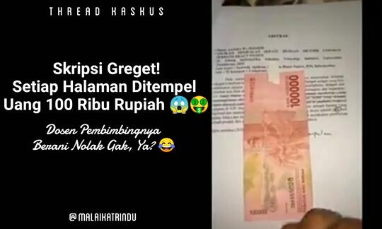 Skripsi Greget, Setiap Halaman Ditempel 100 Ribu Rupiah! Auto Diterima Dong