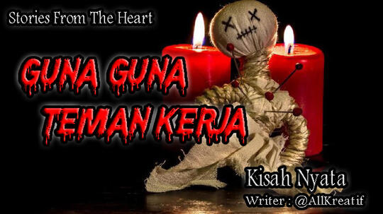 GUNA GUNA TEMAN KERJA (KISAH NYATA)