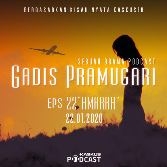 Podcast Indonesia Gadis Pramugari Eps. 22 "Amarah" Hari Ini Mengudara