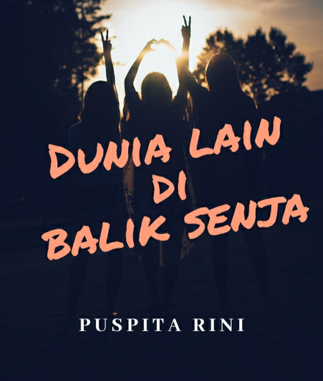 DUNIA LAIN DI BALIK SENJA