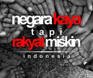 Indonesia Kaya Tapi Rakyatnya Kok Banyak Yang Miskin, Kenapa?