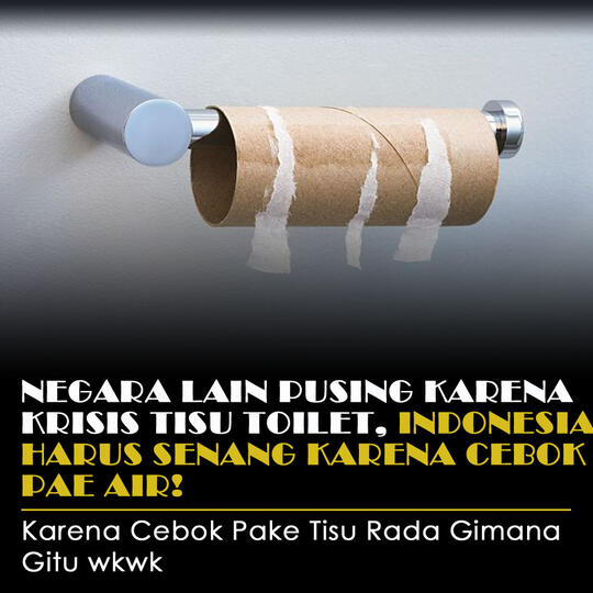 Negara Lain Pusing Krisis Tisu Toilet, Indonesia Harus Bangga Karena Cebok Pake Air!