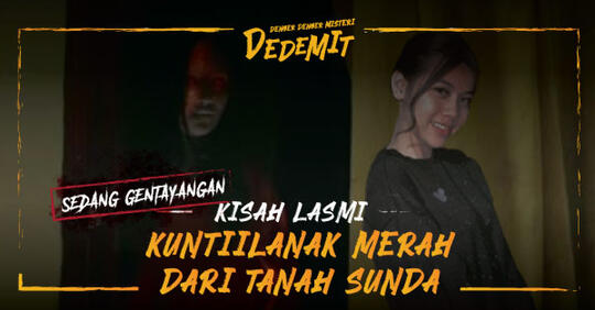 Kisah Lasmi, Kuntilanak Merah dari Tanah Sunda!