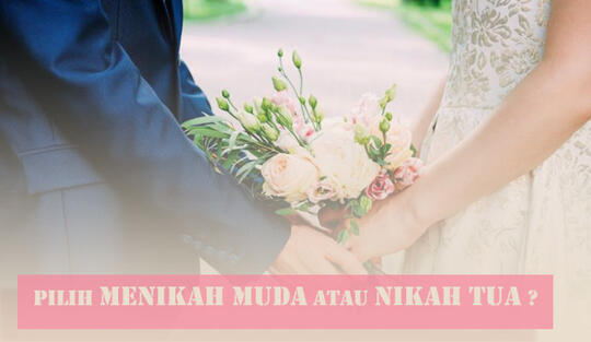Diantara Menikah Muda atau Menikah Tua, Agan Pilih Mana?