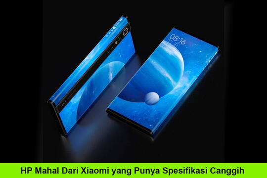 Beberapa HP Mahal Dari Xiaomi Ini Punya Spesifikasi Canggih, Intip Yuk!