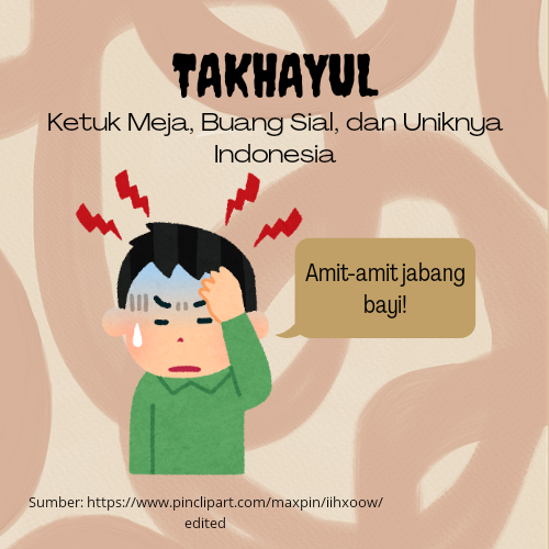 TAKHAYUL: Ketuk Meja, Buang Sial, dan Nyelenehnya Indonesia.