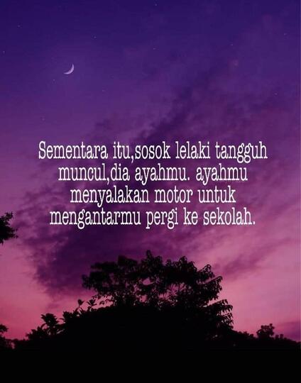 Ibu, Seseorang yang Lembut Bukan Berarti Lemah Dan Ayah yang Kuat Tapi Rapuh!