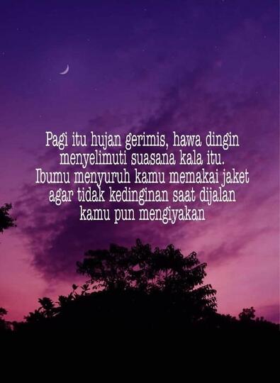 Ibu, Seseorang yang Lembut Bukan Berarti Lemah Dan Ayah yang Kuat Tapi Rapuh!