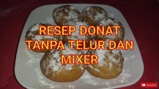 Cara Membuat Donat Tanpa Telur Dan Mixer Kaskus