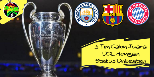 3 Tim Calon Juara UCL Dengan Status Unbeatan. Nomor 2 Belum Pernah Juara UCL