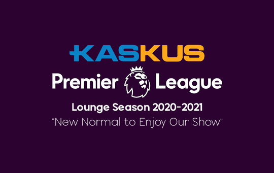 • Lounge Premier League Season 2020-2021 • New Normal To Enjoy Our Show •