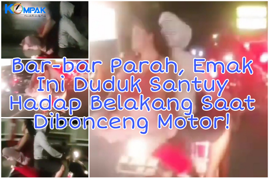 Bar-bar Parah, Emak Ini Duduk Santuy Hadap Belakang Saat Dibonceng Motor!