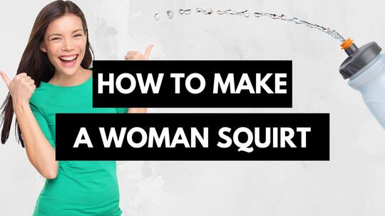FEMALE EJACULATION : The Squirting Phenomenon - Apakah Semua Wanita Bisa !!!