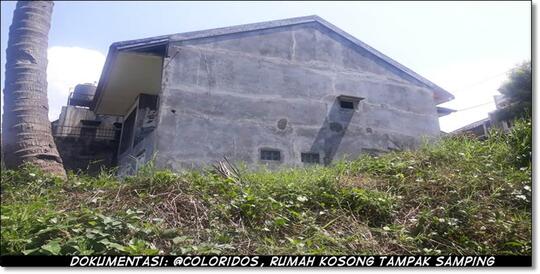 Rumah Kosong di Depan Rumah Ane yang Sebenarnya Berpenghuni