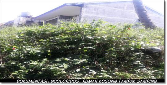 Rumah Kosong di Depan Rumah Ane yang Sebenarnya Berpenghuni