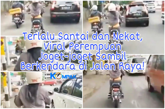 Terlalu Santai, Viral Perempuan Joget-joget Sambil Berkendara di Jalan Raya!