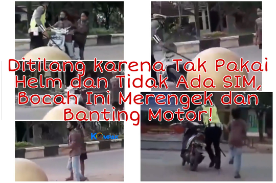 Ditilang karena Tak Pakai Helm dan Tidak Punya SIM, Bocah Ini Merengek Banting Motor!