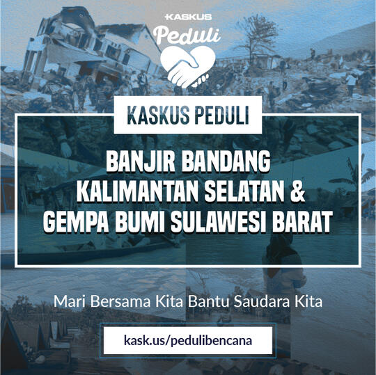 KASKUS Peduli Banjir Bandang Kal-Sel & Gempa Bumi Sul-Bar