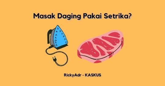 Masak Daging Pakai Setrika dan Ending-nya Bikin Ketawa
