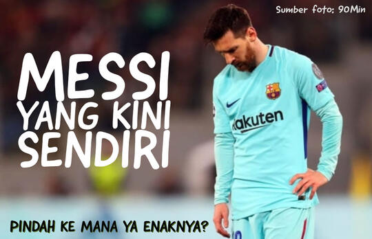 Setelah Messi's Last Dance di Barcelona, ke Mana Sebaiknya Ia Pergi?