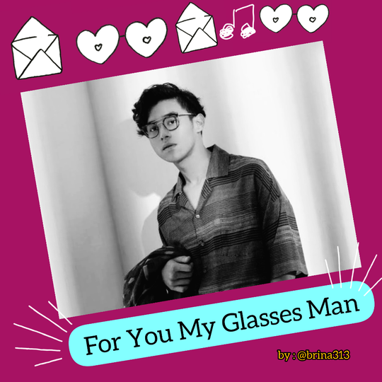 For You My Glasses Man
