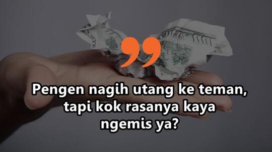 PUNYA UTANG JANJI BAYAR HARI "H" , PAS HARI "H" DIEM SERIBU BASA : GEBLEK GA?
