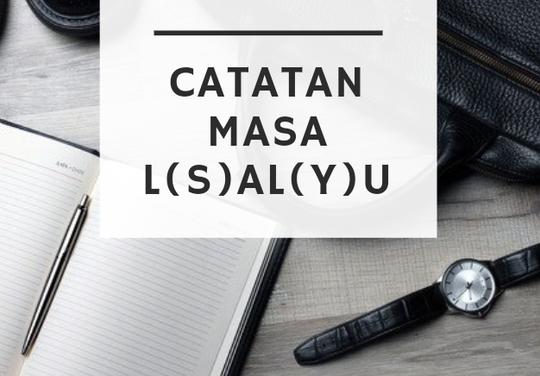 Catatan Mas(t)a L(s)al(y)u