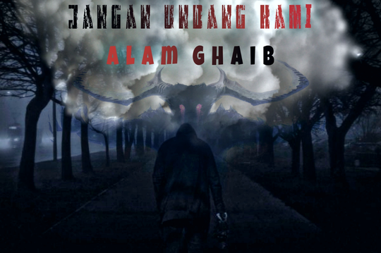 Jangan Undang Kami (Alam Ghaib)