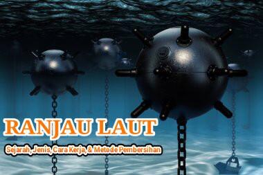 RANJAU LAUT - Sejarah, Jenis, Cara Kerja & Metode Pembersihan