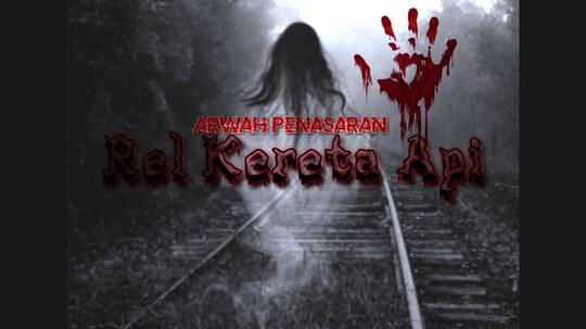 Arwah Gentayangan Rel Kereta Api