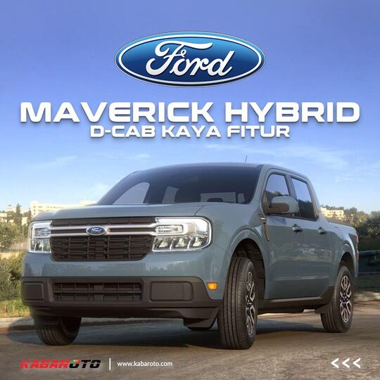 Ford Maverick Hybrid Dibanderol Mulai Rp306 Jutaan