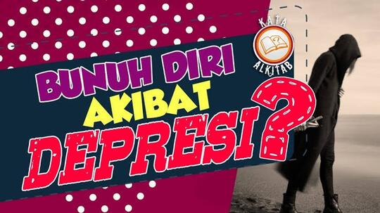 Bunuh Diri Semakin Marak! Ada Apa Ya?