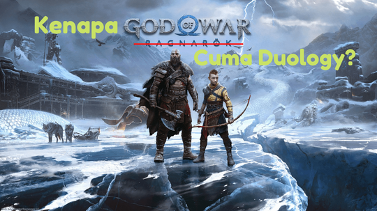 Cerita Games : Kenapa God of War Cuma Duology?