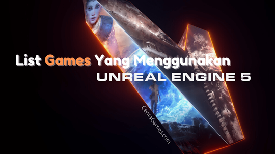 List Video Games Yang Akan Menggunakan Unreal Engine 5