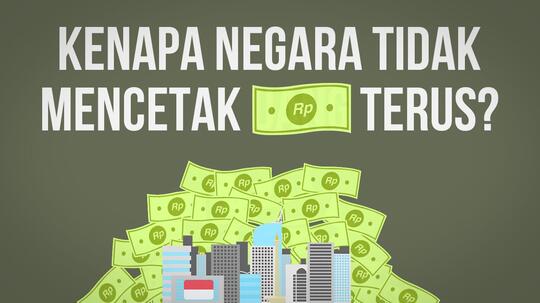 Kenapa Negara Tidak Mencetak Uang Sebanyak Banyaknya? Begini Jawabannya
