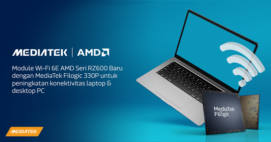AMD dan MediaTek Buat Modul Wi-Fi 6E untuk Laptop dan PC Desktop