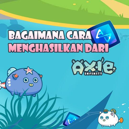 Beberapa Tips Game Axie Infinity, Kepo? Lanjutkan Main!