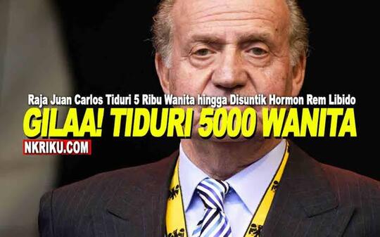Raja Juan Carlos Spanyol, Tiduri 5000 Wanita Bikin Kaum Jomblo Gigit Jari.