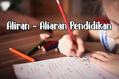 Aliran-Aliran Pendidikan