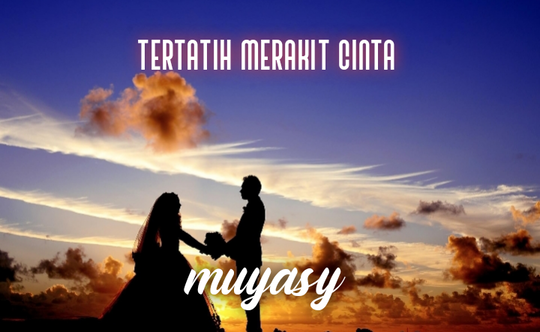 Tertatih Merakit Cinta (COC_CLBK 2022)
