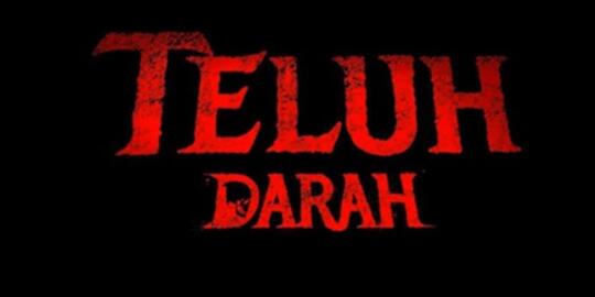 Teluh Darah! Akankah Sukses Membuat Tegang Dan Ketakutan?