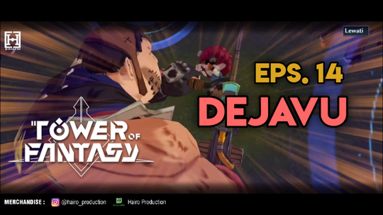 Eps. 14. Dejavu - TOWER OF FANTASY