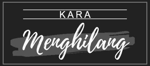 MENGHILANG ( Kara )