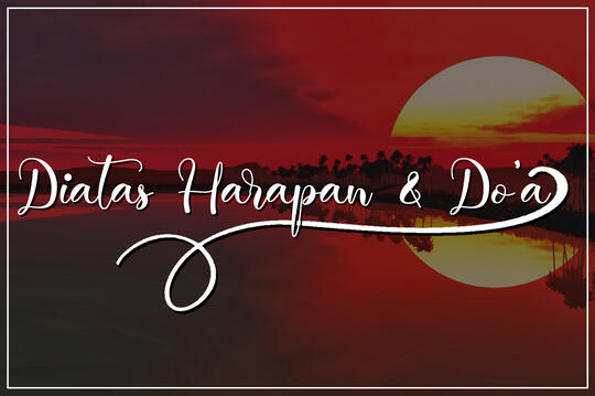 Di Atas Harapan & Do'a